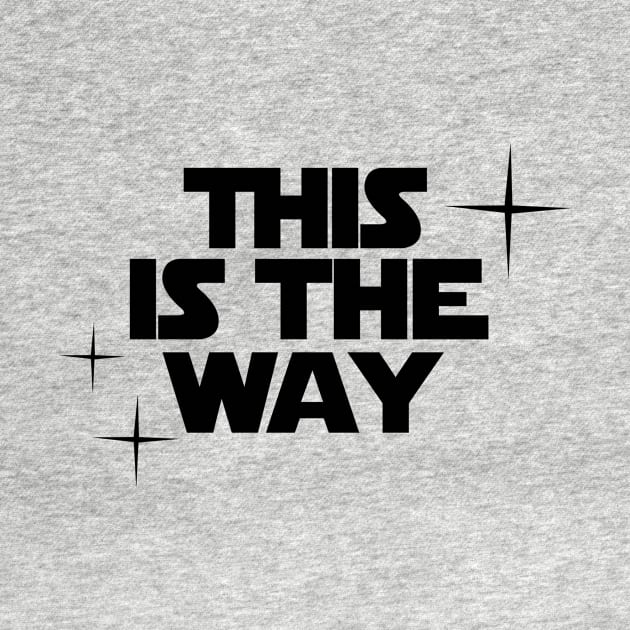 This is the Way by Geek Tees
